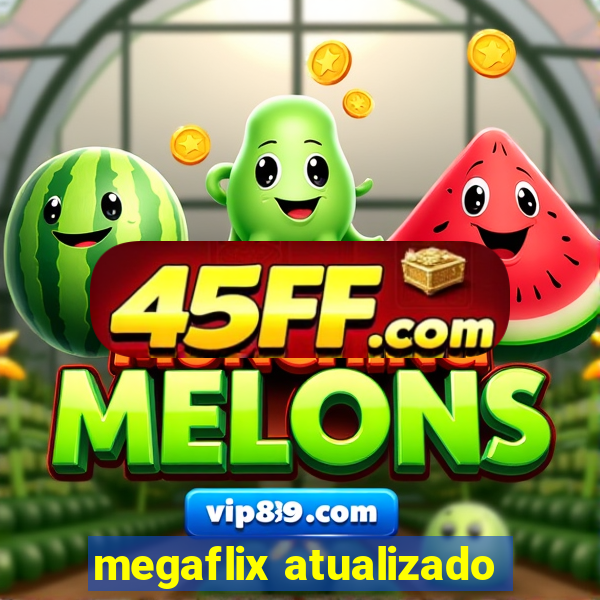 megaflix atualizado